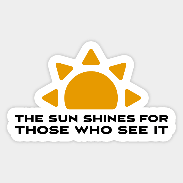 The sun shines for those who see it motivation quote Sticker by star trek fanart and more
